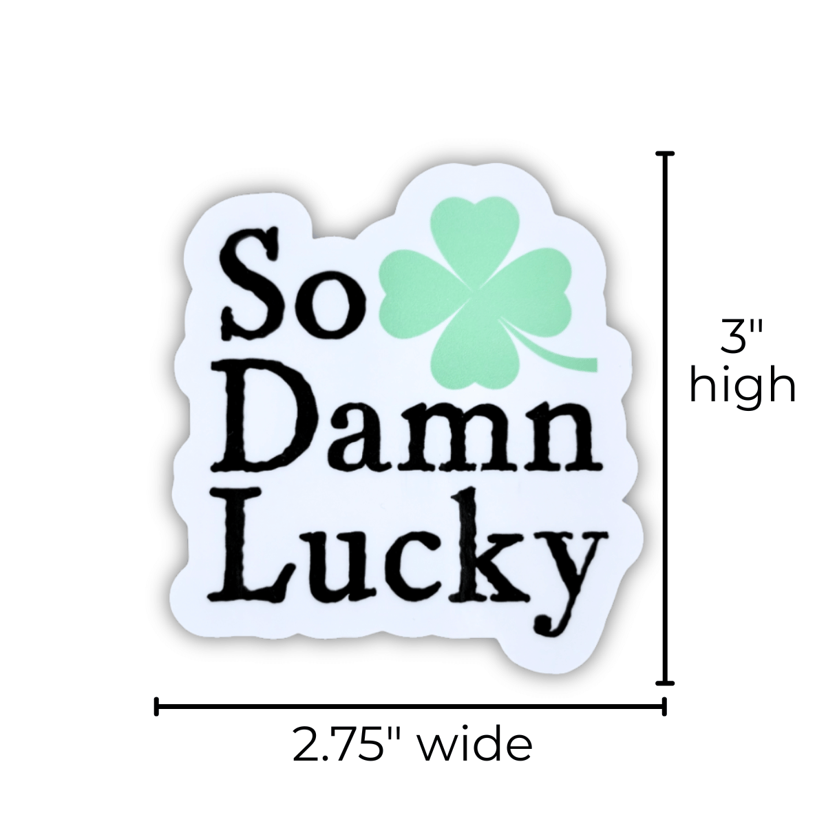 Sticker with 'So Damn Lucky' text and a four-leaf clover on a white background