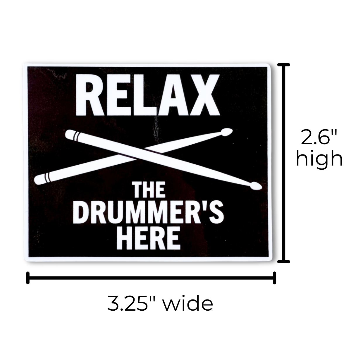 Sticker with 'Relax, The Drummer's Here' text and drumsticks on a black background, with dimensions displayed.