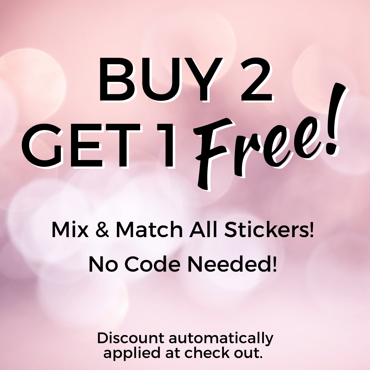 Promotional text for a buy two get one free offer on stickers with a blurred pink background.