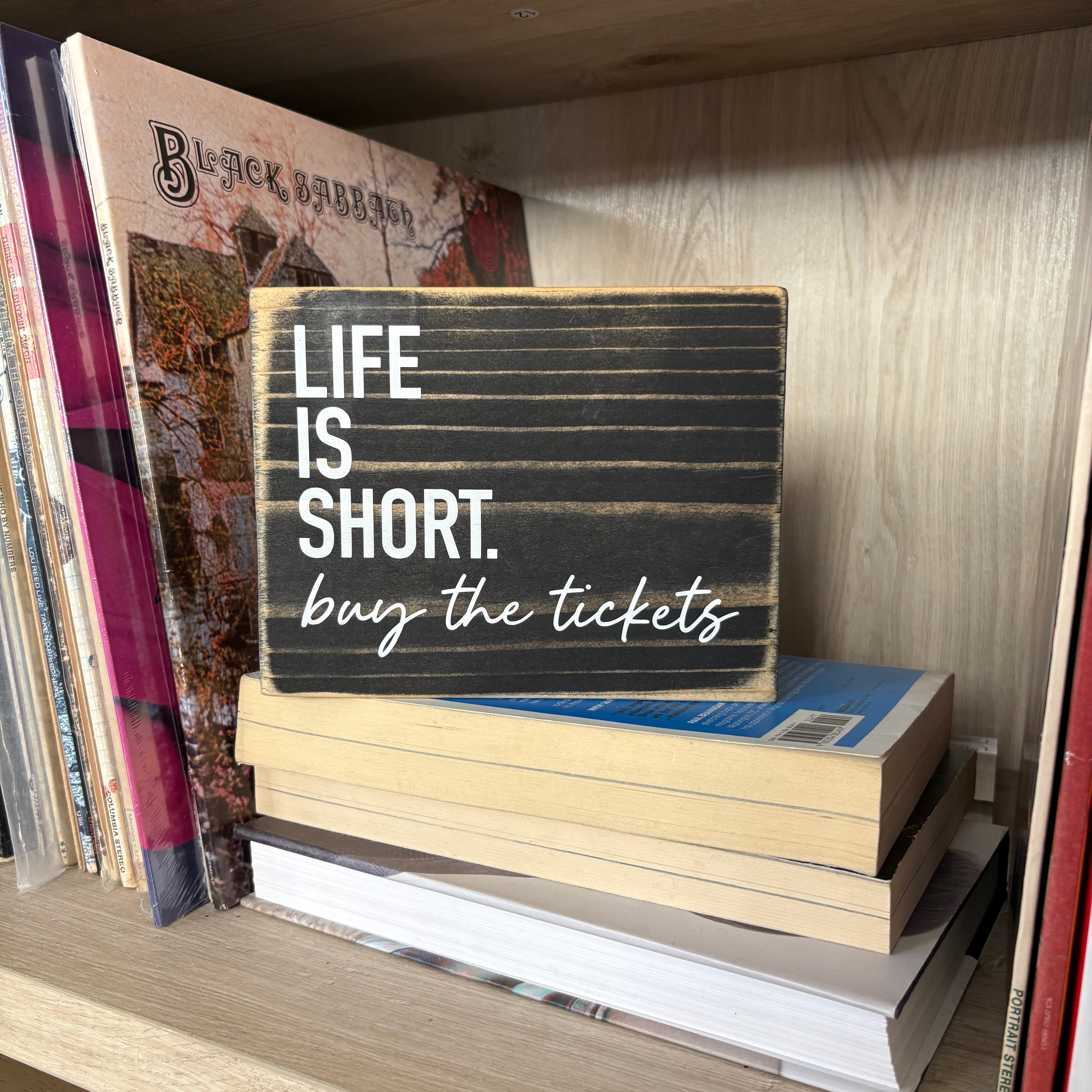 Life is Short Buy the Tickets