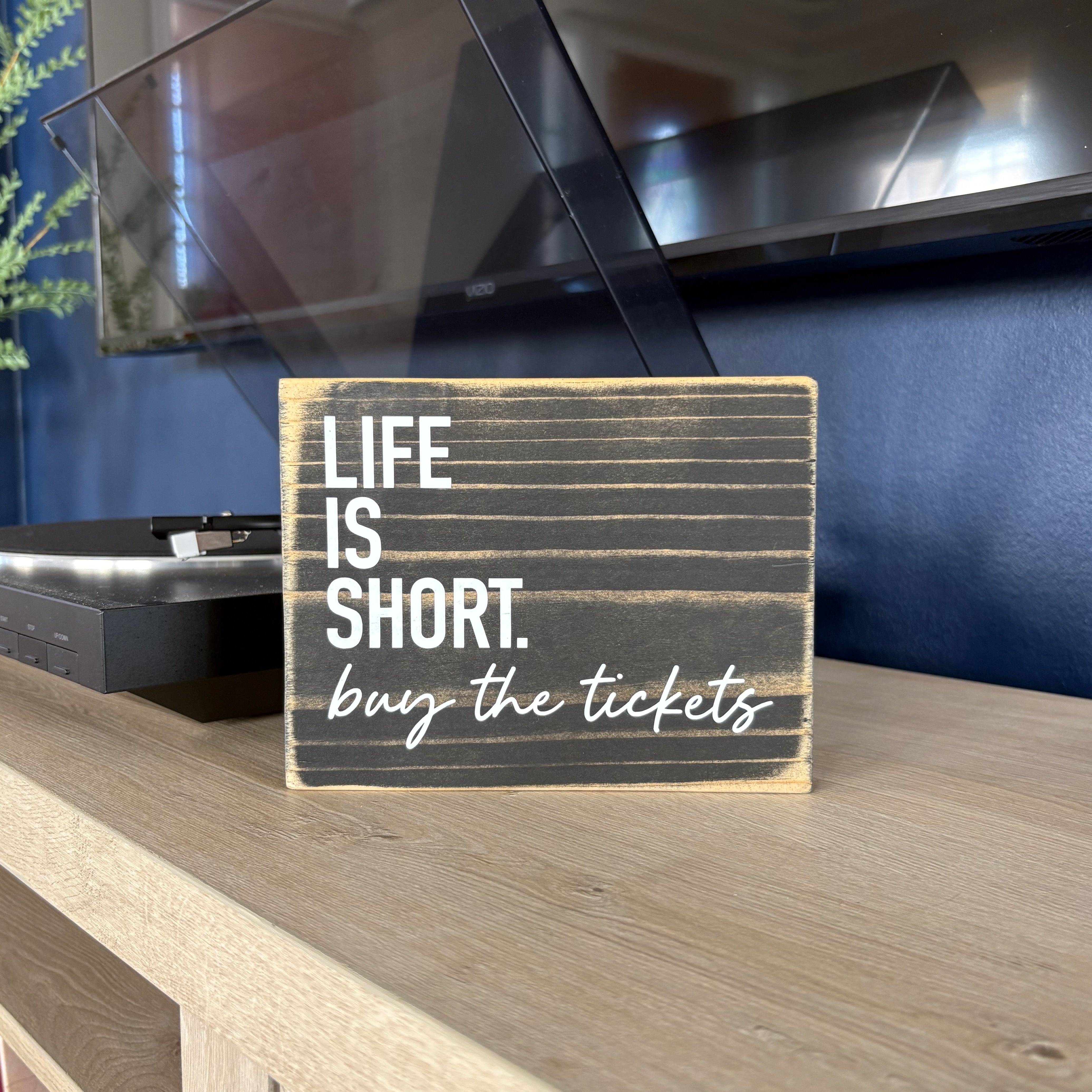 Life is Short Buy the Tickets