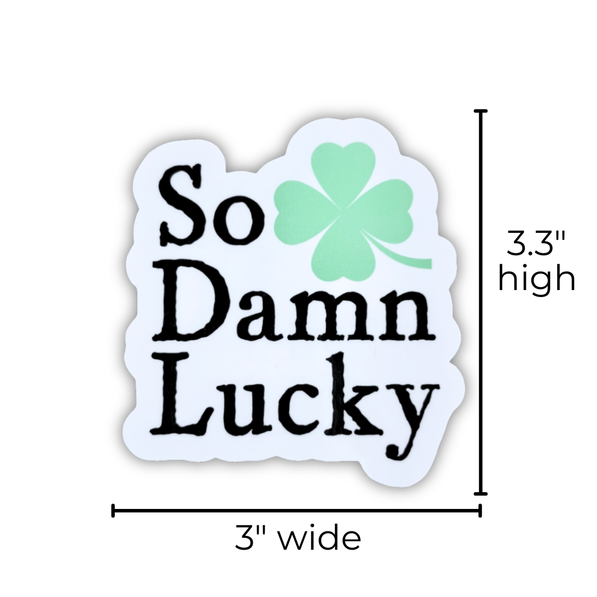 Sticker with 'So Damn Lucky' text and a four-leaf clover on a white background