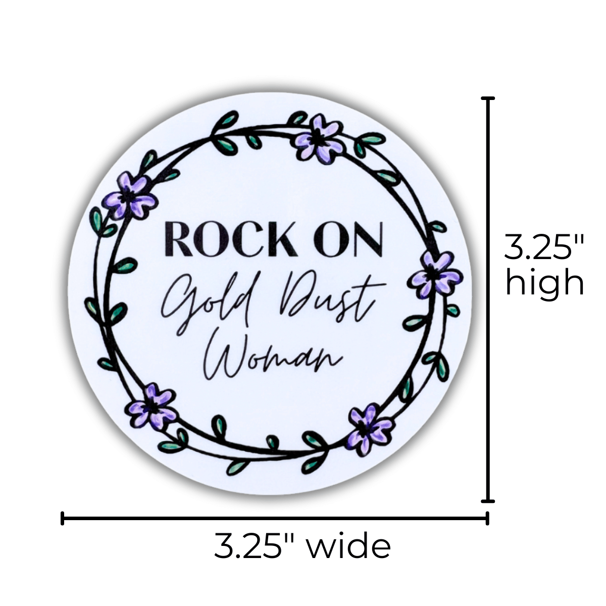 Circular sticker with floral design and text 'Rock On Gold Dust Woman' with dimensions displayed.