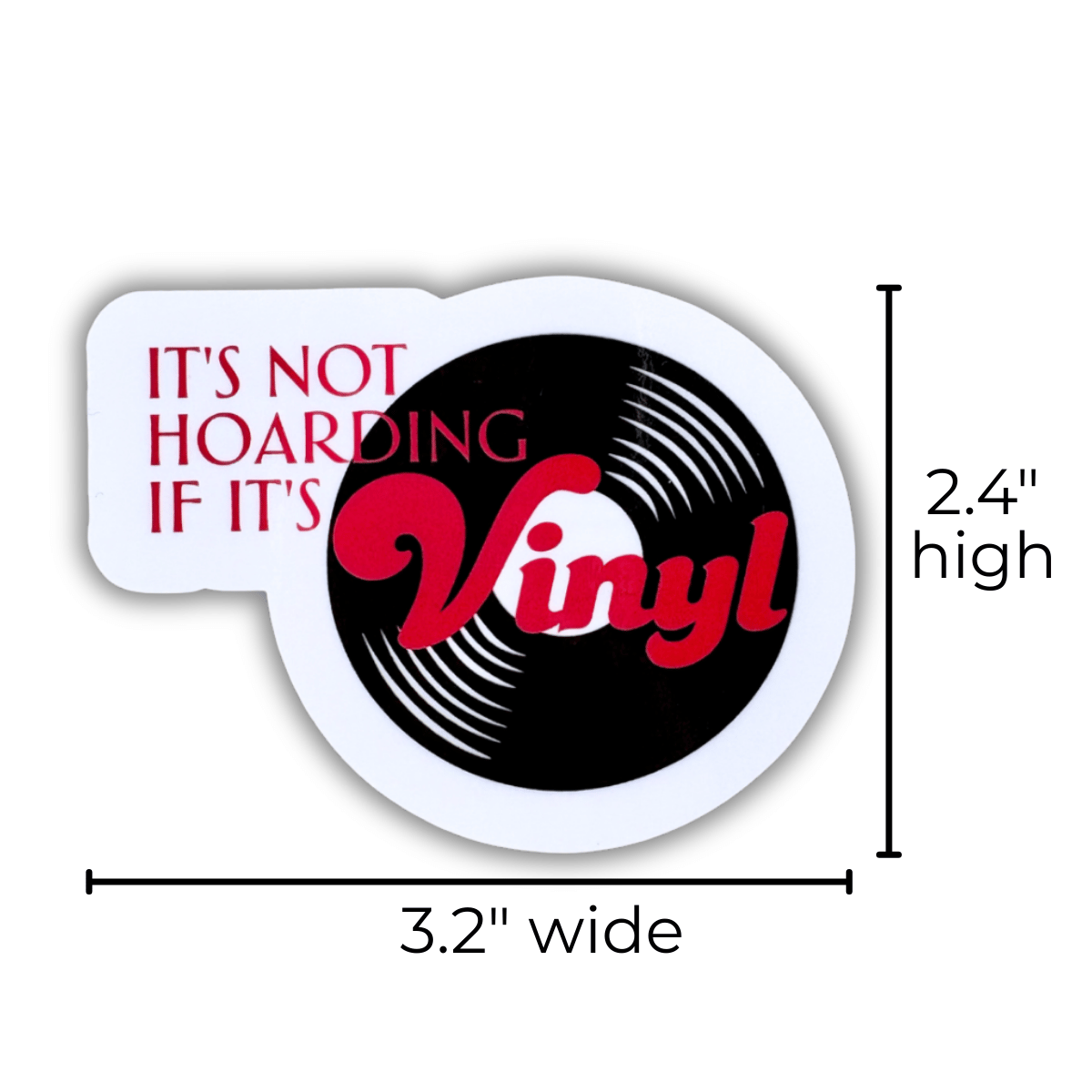 Vinyl record-shaped sticker with text 'It's not hoarding if it's vinyl' and dimensions on a white background