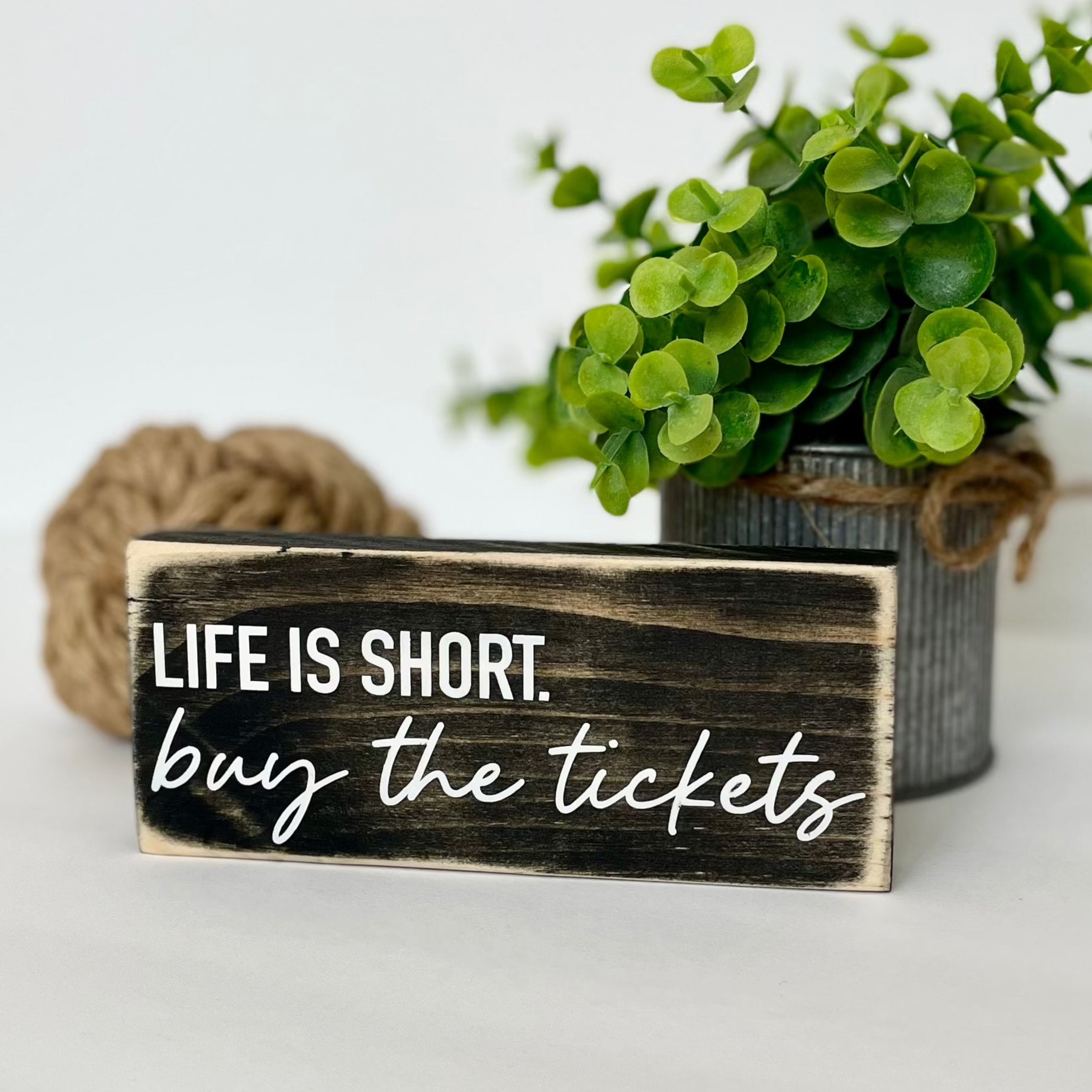 Life is Short Buy the Tickets