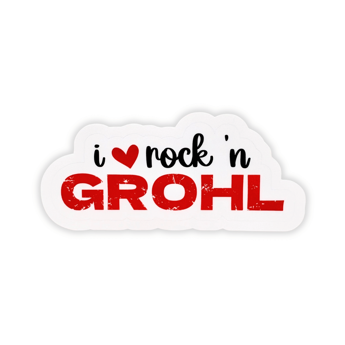A white "I love Rock n Grohl" sticker  is on a white background. Grohl is in an all-caps, red, distressed font and a red heart replaces the word "love".
