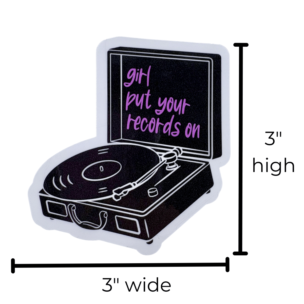 Vinyl record player sticker with 'girl put your records on' text, dimensions shown.