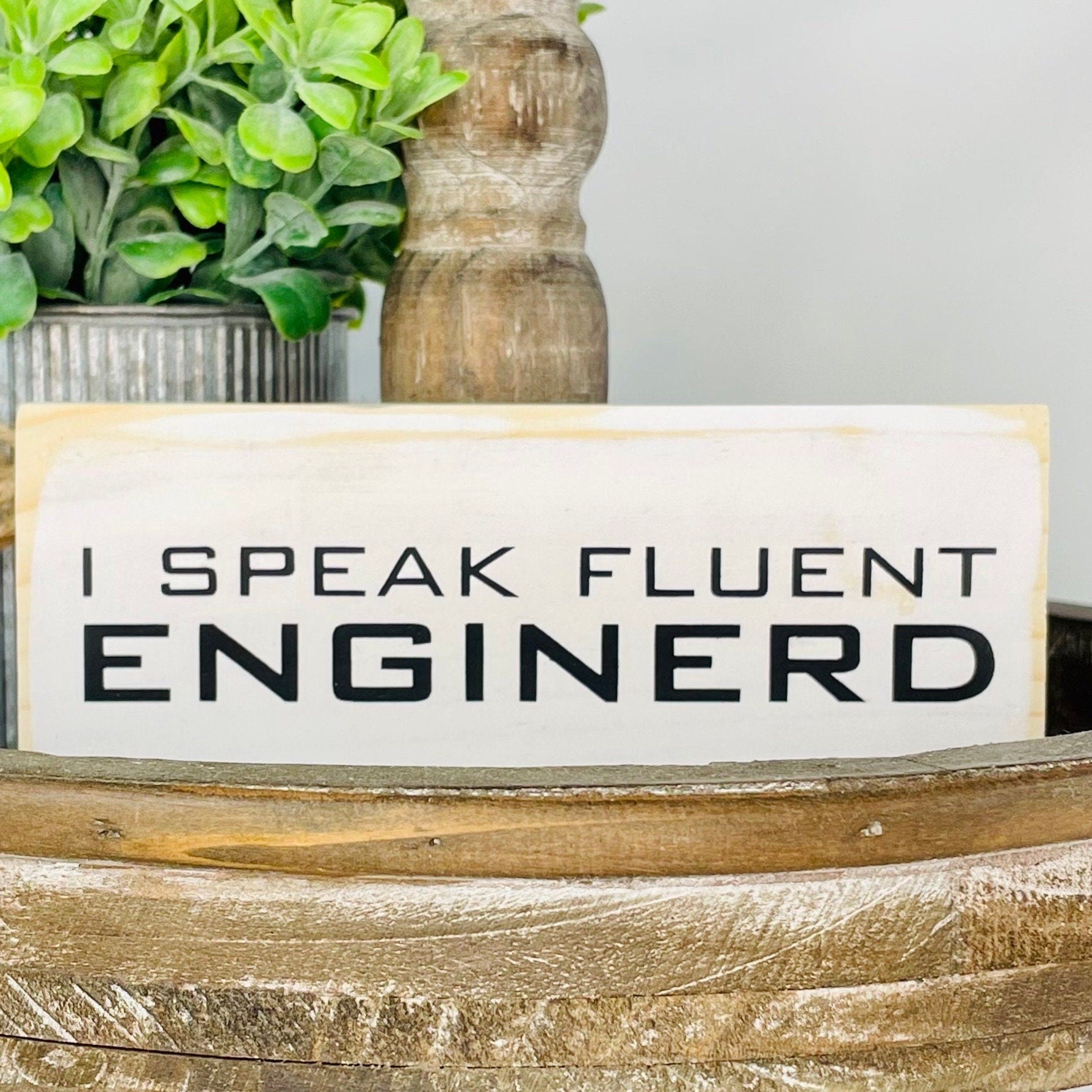 Engineering Nerd Wood Sign | I Speak Enginerd | Three Sisters Studio