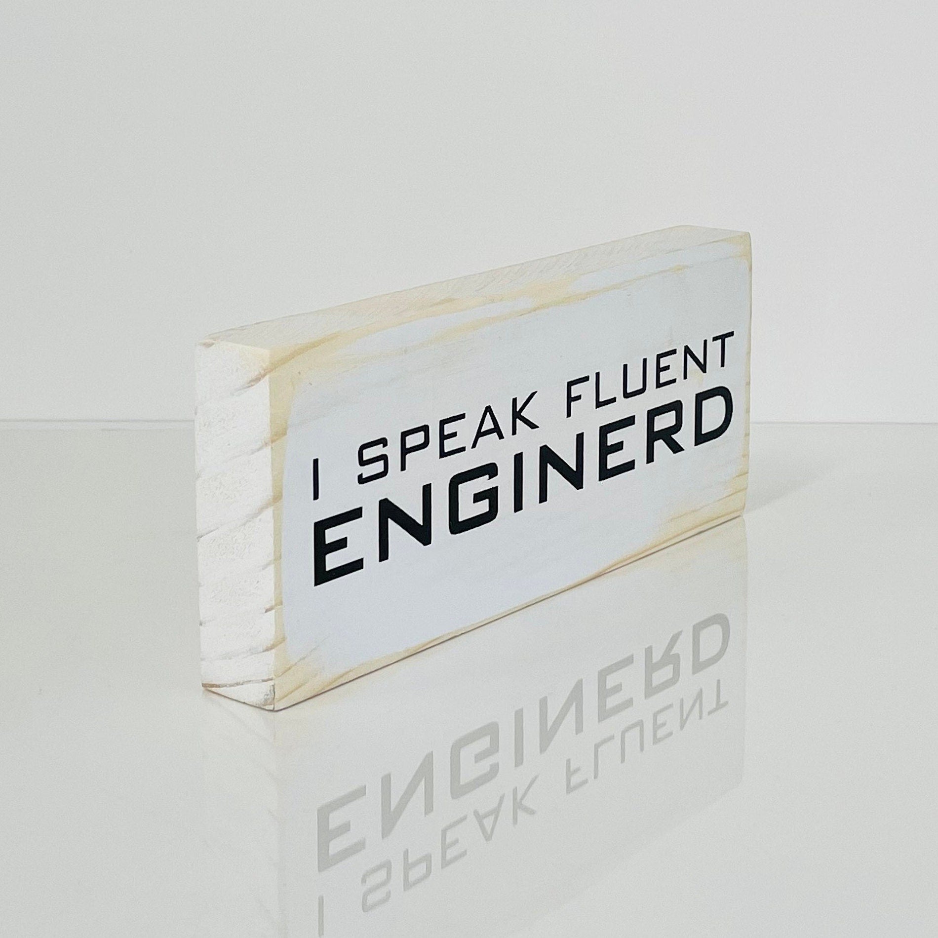 Engineering Nerd Wood Sign | I Speak Enginerd | Three Sisters Studio