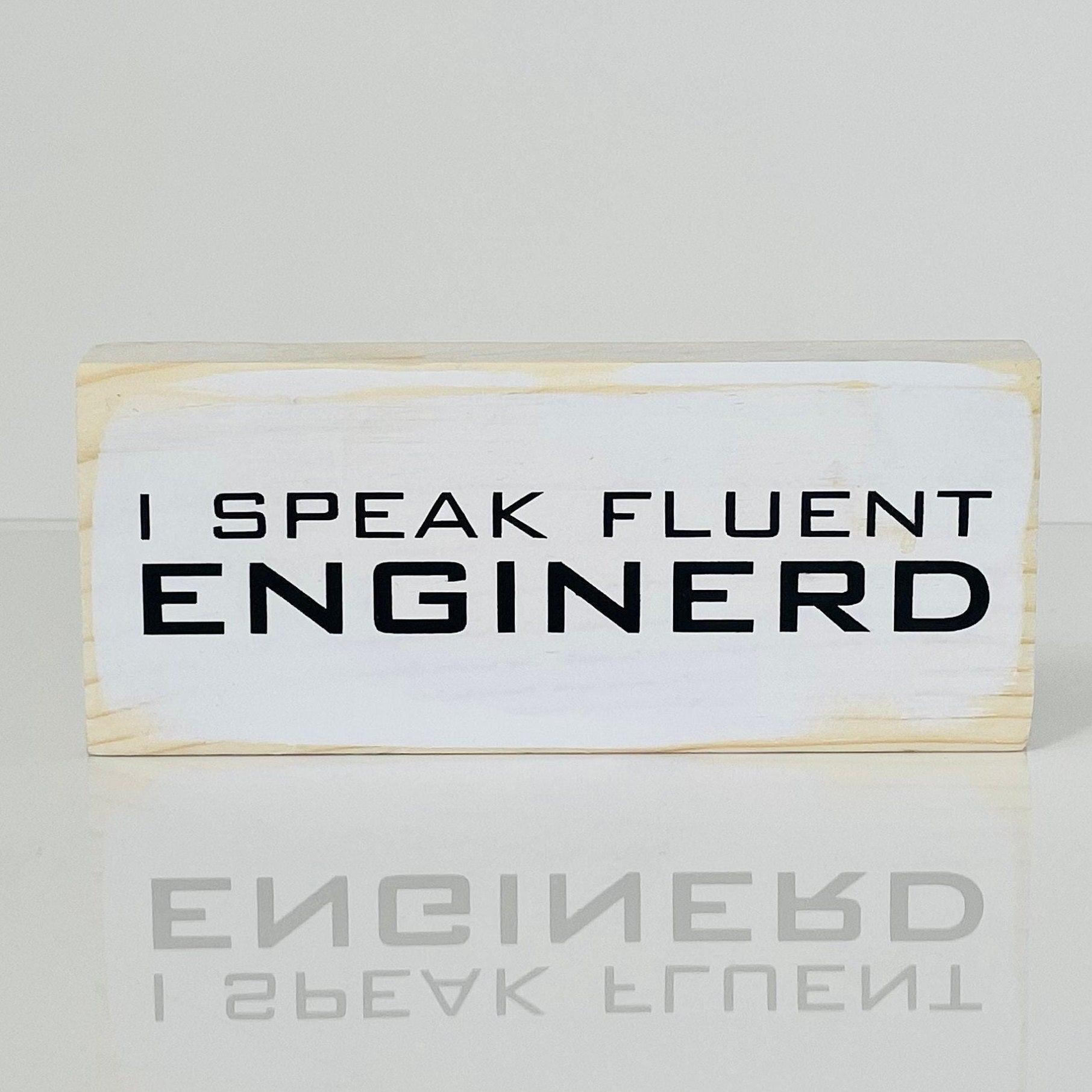 Engineering Nerd Wood Sign | I Speak Enginerd | Three Sisters Studio