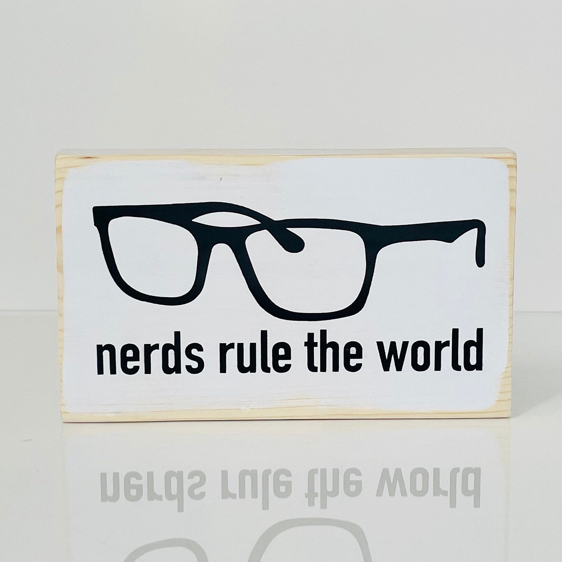 Funny Geek-Chic Mini Sign | Nerd Rule The World | Three Sisters Studio