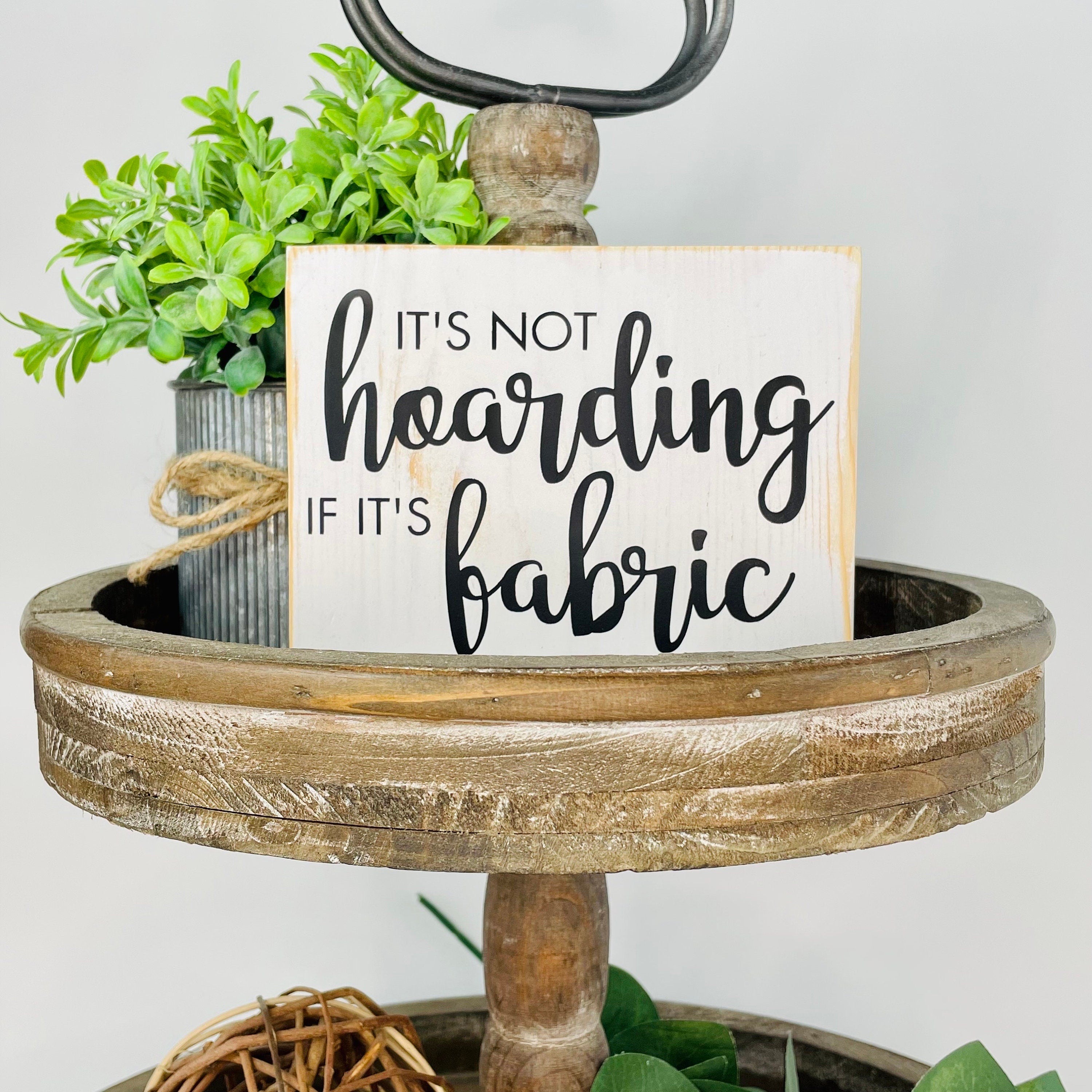 Unique Wood Signs | It’S Not Hoarding | Three Sister Studio