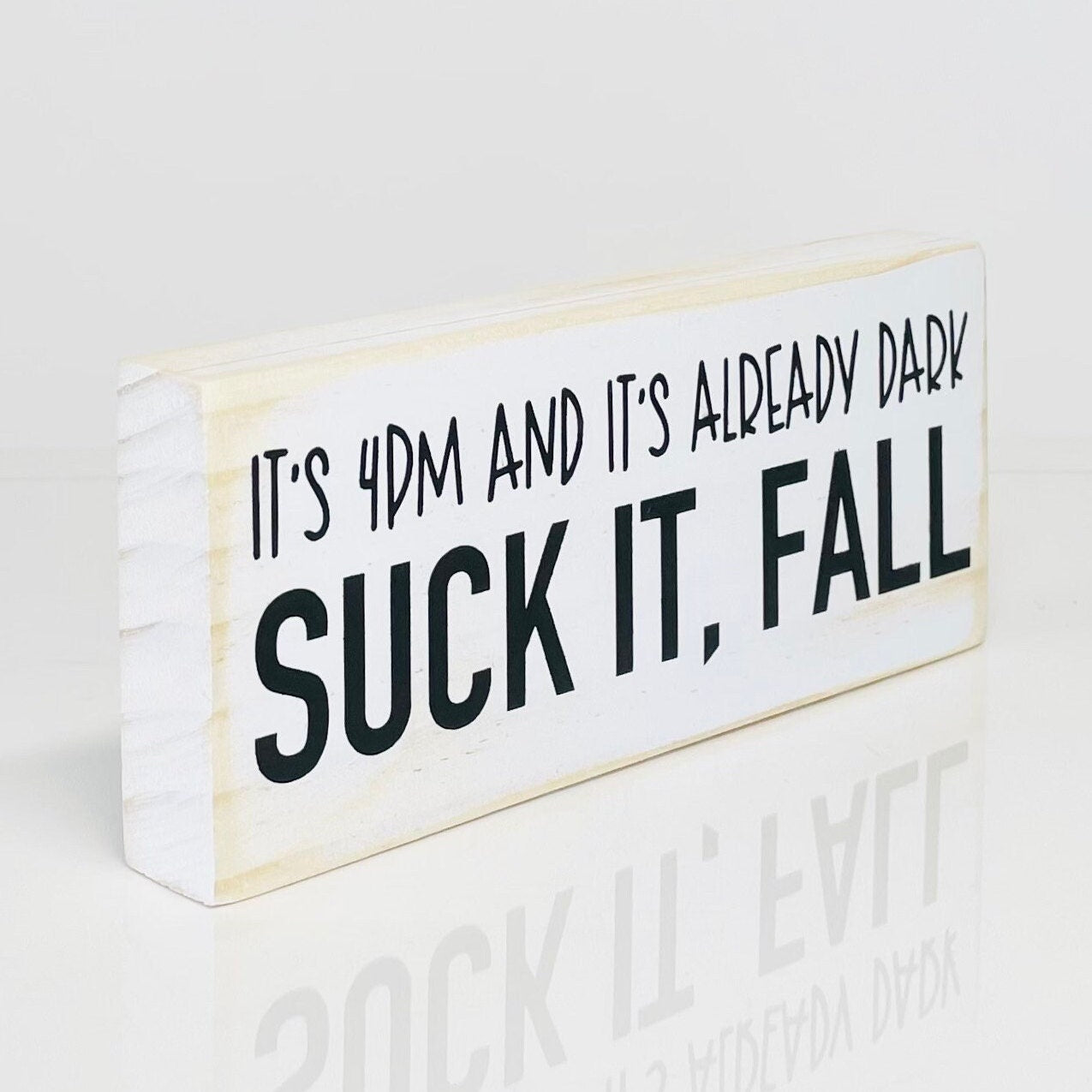 Desk Decor Wooden Sign | Suck it, Fall | Three Sister Studio